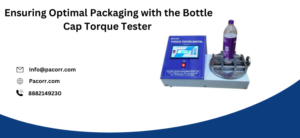 Read more about the article Understanding the Bottle Cap Torque Tester Ensuring Quality and Reliability