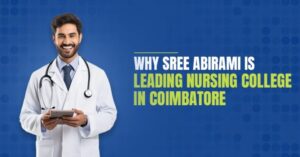 Read more about the article Best Nursing College in Coimbatore: A Gateway to a Promising Healthcare Career